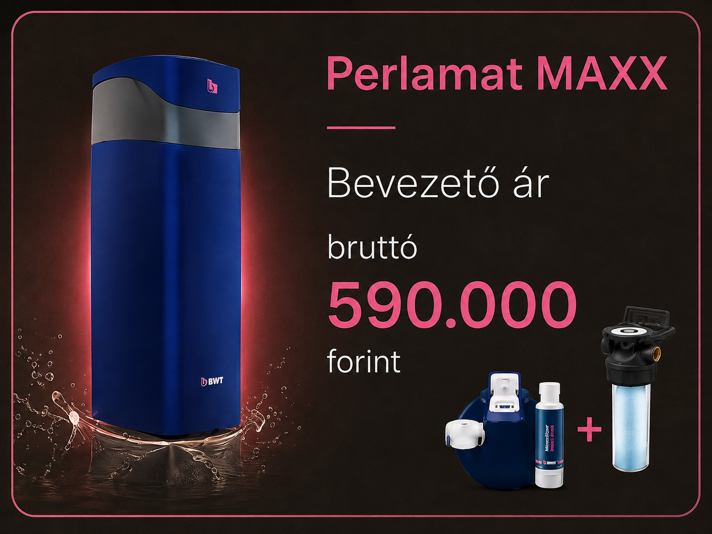 PerlaMAXX opti vízlágyító csomag 790 000 Ft bruttó akciós áron